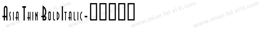 Asia Thin BoldItalic字体转换